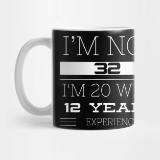 I’M NOT 32 Mug